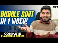 Lecture 17: BUBBLE SORT in 1 Video [Theory + Optimised Code] || Best/Worst Case Complexity