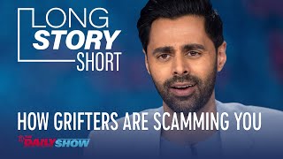 How Dips**t Grifters Are Scamming You - Long Story Short | The Daily Show