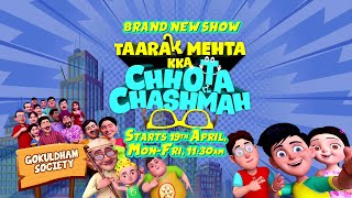 Brand new show | Taarak Mehta Kka Chhota Chashmah | 19th April onwards | Mon-Fri 11:30 am