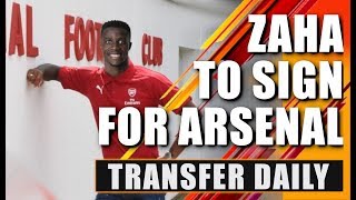 Arsenal close TO £40m Wilfried Zaha DONE DEAL? Transfer Daily