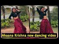 Ahaana Krishna new dancing video | Ahaana Rocks | shorts