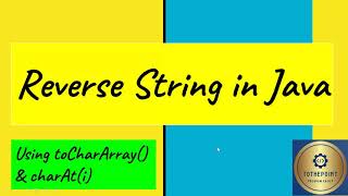 Reverse String in Java using for loop||How to reverse String in Java||String toCharArray & tocharAt