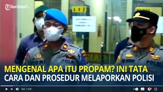 Mengenal Apa Itu Propam? Ini Tata Cara dan Prosedur Melaporkan Polisi yang Melanggar Hukum