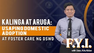 FYI Episode 28: DSWD continues advocacy on Domestic Adoption and Foster Care