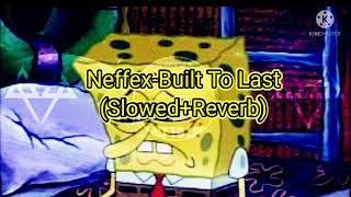 Neffex-Built To Last (Slowed+Reverb)