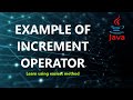 Operators | increment operator example | java for beginners | easiest method