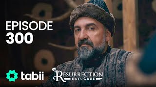 Resurrection: Ertuğrul | Episode 300