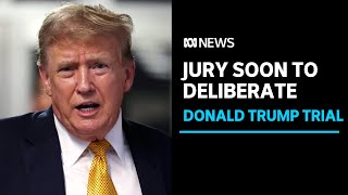 Jurors in Donald Trump criminal trial to begin deliberating soon | ABC News