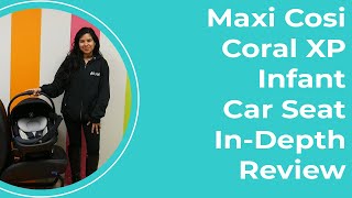 Maxi Cosi Coral XP Infant Car Seat: In-Depth Review & Demo