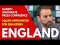 ENGLAND PRESS CONFERENCE: Gareth Southgate: Squad Announced for Euro 2024 Italy & Ukraine Qualifiers