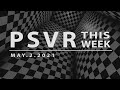 PSVR THIS WEEK | May 2, 2021