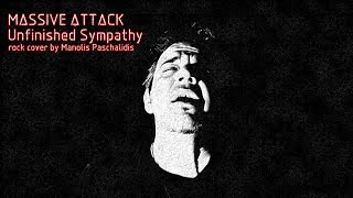 Massive Atack - Unfinished Sympathy (Rock Cover by Manolis Paschalidis)
