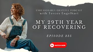 My 29th Year of Recovering - Episode 235