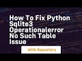 How to fix Python sqlite3 OperationalError no such table issue