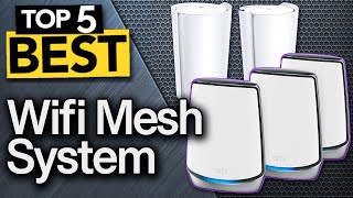 ✅ TOP 5 Best Wifi Mesh Systems For Whole Home Coverage   : Today’s Top Picks