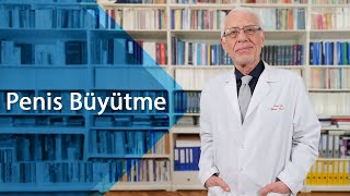 Penis Büyütme Yöntemleri Nelerdir? Kaç Santim Büyüme Sağlanabilir? Prof. Dr. Yavuz Önol