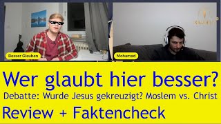 Debatten Review:  Wurde Jesus gekreuzigt?  -  Moslem vs. Christ