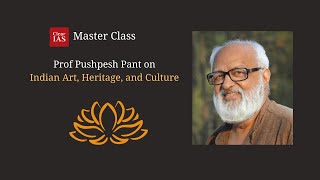 Indian Art, Heritage, and Culture | Prof Pushpesh Pant | Master Class | ClearIAS Classes