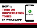How to Turn on Conversation Tones on WhatsApp (Android)