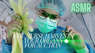 ASMR EVIL NURSE HARVESTS YOUR ORGANS FOR MEDICAL AUCTION , PERSONAL ATTENTION MEDICAL TINGLES