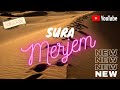 😍 ❤️ Sura Merjem | Prelijepo učenje Kur'ana | 1080p ᴴᴰ NOVO! 😍 ❤️