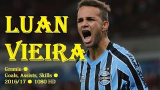 LUAN VIEIRA ● Gremio ● Goals, Assists, Skills ● 2016/17 ● 1080 HD