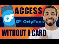 How to Access Onlyfans Without a Card (2024)