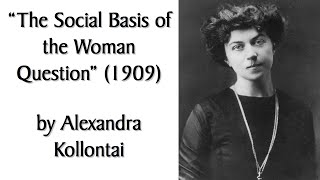 "The Social Basis of the Woman Question" (1909) by Alexandra Kollontai. Human-read Marxist Audiobook