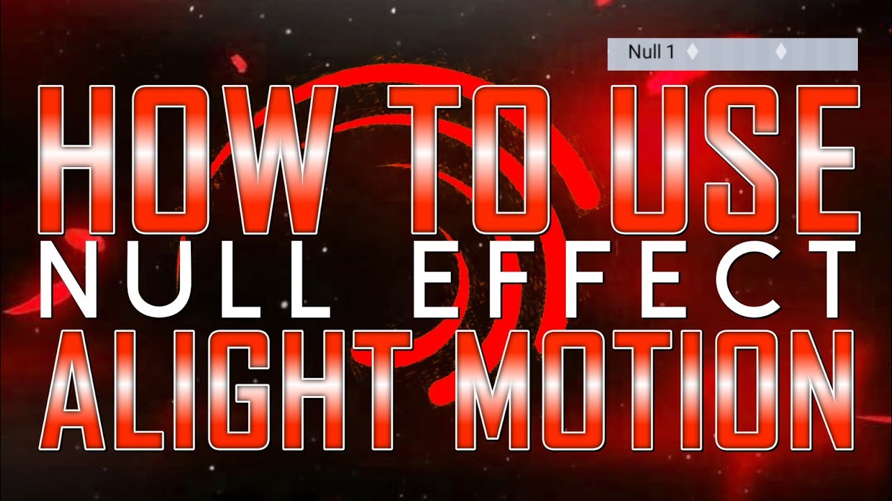 How To Use Null Alight Motion Tutorial Mxb Youtube
