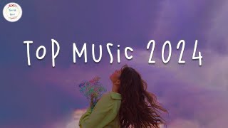 Top music 2024 🍷 Best songs 2024 playlist ~ Tiktok songs 2024