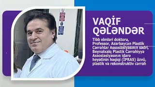 VAQİF QƏLƏNDƏR PLASTİK-REKONSTRUKTİV CƏRRAH, PROFESSOR, T.E.D. AVTOBİOQRAFİK VİDEO. WIKIMED.AZ