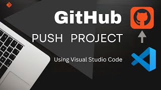 How to Upload Project to GitHub Using Visual Studio Code (2025)