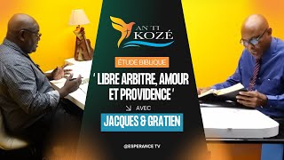 Libre arbitre, amour et providence - AN TI KOZE T1 L8 - 15 Fevrier 2025