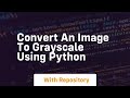 Convert an image to grayscale using python