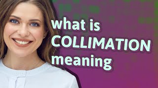 Collimation | meaning of Collimation