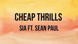 Cheap Thrills - Sia ft. Sean Paul | Lyrics