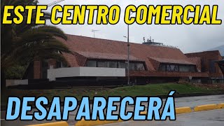 El Centro Comercial que será DEMOLIDO. / Shopping center will be demolished in B