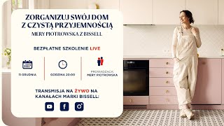 Bezpłatne szkolenie live „Zorganizuj swój dom z czystą przyjemnością” z Mary Piotrowską i BISSELL.