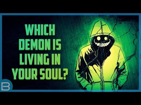 What Demon Is Living In Your Soul? What Demon Is Living In Your Soul?