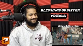 ❤️ BLESSINGS OF SISTER ❤️ | GAGAN KOKRI | 2EZ PUNJABI REACTION | LATEST PUNJABI SONG 2021|