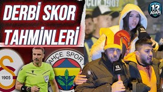 💥GALATASARAY-FENERBAHÇE DERBİ SKOR TAHMİNLERİ[Fenerbahçe taraftarlarının maç sonu tahminleri]#derbi