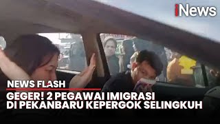 Detik-Detik Istri Sah Pergoki Suami Selingkuh dengan Pegawai Imigrasi Pekanbaru | News Flash