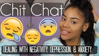Chit Chat | Overcoming Negativity, Depression, & Anxiety