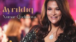 Xumar Qədimova - Ayrıldıq (Official Video 2023)