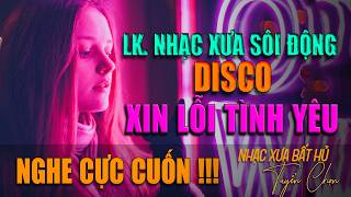 NHẠC XƯA HẢI NGOẠI - DISCO | TUYỂN CHỌN NHẠC XƯA HẢI NGOẠI ĐƯA TA VỀ VỚI KỶ NIỆM | NGHE CỰC CUỐN