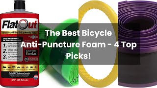 Bicycle anti-puncture foam: The Best Bicycle Anti-Puncture Foam - 4 Top Picks!