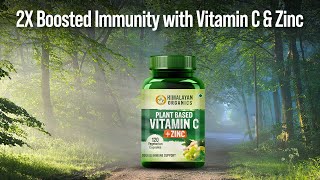 Himalayan Organics Plant-Based Vitamin C and Zinc - For Glowing Skin and Stronger Immunity!