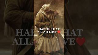 Habits that Allah love❤️🫰🏻#islam#muslim