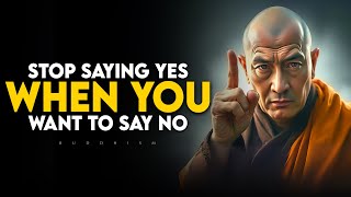 Stop Saying YES When You Want to Say NO | Buddhism