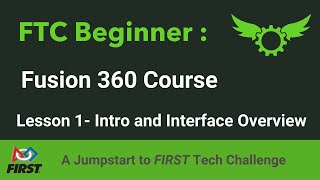 Fusion 360 in FTC | Lesson 1 - Intro and Interface Overview